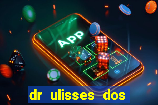 dr ulisses dos santos ortopedista